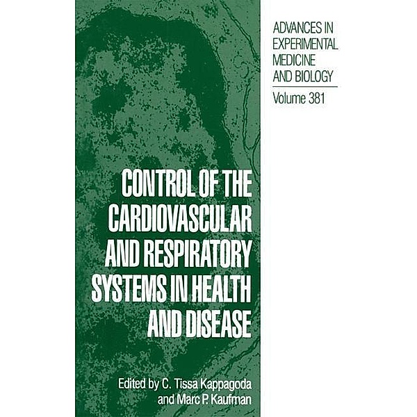Control of the Cardiovascular and Respiratory Systems in Health and Disease / Advances in Experimental Medicine and Biology Bd.381