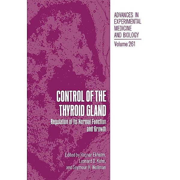 Control of the Thyroid Gland / Advances in Experimental Medicine and Biology Bd.261, R. Ekholm