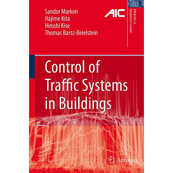 Control of Traffic Systems in Buildings, Sandor A. Markon, Hajime Kita, Hiroshi Kise, Thomas Bartz-Beielstein