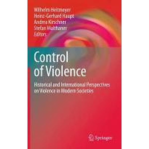 Control of Violence, Wilhelm Heitmeyer, Heinz-Gerhard Haupt, Stefan Malthaner, Andrea Kirschner
