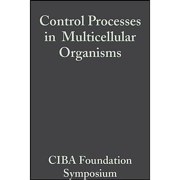Control Processes in Multicellular Organisms / Novartis Foundation Symposium