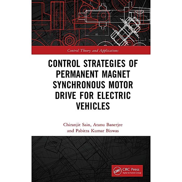 Control Strategies of Permanent Magnet Synchronous Motor Drive for Electric Vehicles, Chiranjit Sain, Atanu Banerjee, Pabitra Kumar Biswas