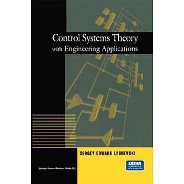 Control Systems Theory with Engineering Applications / Control Engineering, Sergey E. Lyshevski