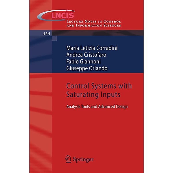 Control Systems with Saturating Inputs / Lecture Notes in Control and Information Sciences Bd.424, Maria Letizia Corradini, Andrea Cristofaro, Fabio Giannoni, Giuseppe Orlando
