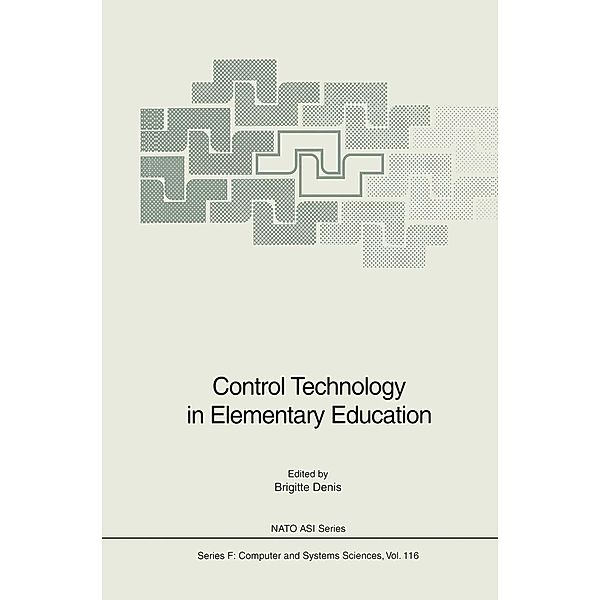 Control Technology in Elementary Education / NATO ASI Subseries F: Bd.116