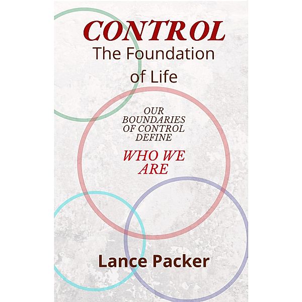 Control: The Foundation of Life, Lance Packer