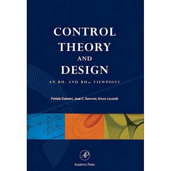 Control Theory and Design, Patrizio Colaneri, Jose C. Geromel, Arturo Locatelli