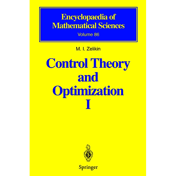 Control Theory and Optimization: Vol.1 Control Theory and Optimization I, M.I. Zelikin