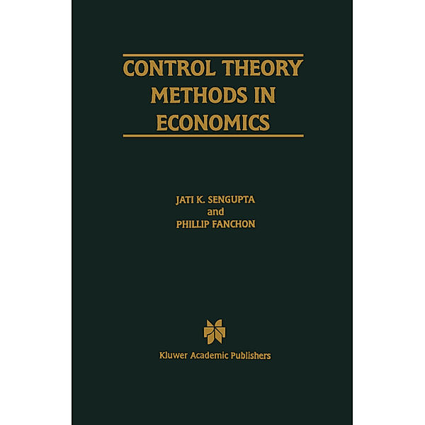 Control Theory Methods in Economics, Jati Sengupta, Phillip Fanchon