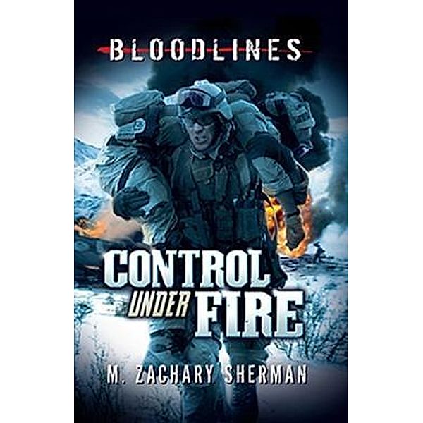 Control Under Fire / Raintree Publishers, M. Zachary Sherman