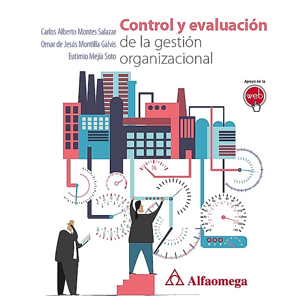 Control y evaluación de la gestión organizacional, Carlos Alberto Montes Salazar, Omar de Jesús Montilla Galvis, Eutimio Mejía Soto