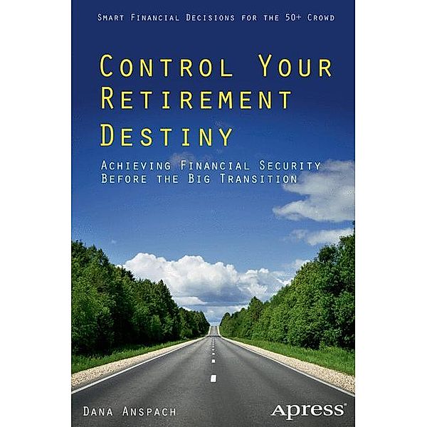 Control Your Retirement Destiny, Dana Anspach