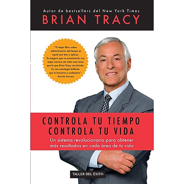 Controla tu tiempo, controla tu vida, Brian Tracy
