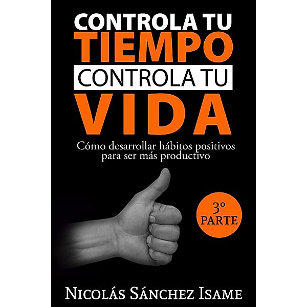 Controla tu tiempo, controla tu vida: Tercera parte, Nicolás Sánchez Isame