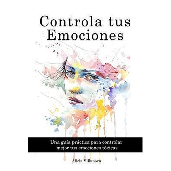 Controla tus Emociones, Alicia Villanova