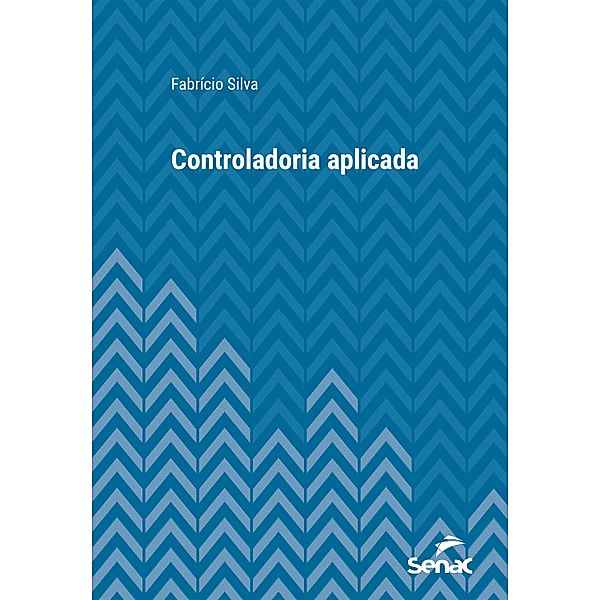 Controladoria aplicada / Série Universitária, Fabrício Silva