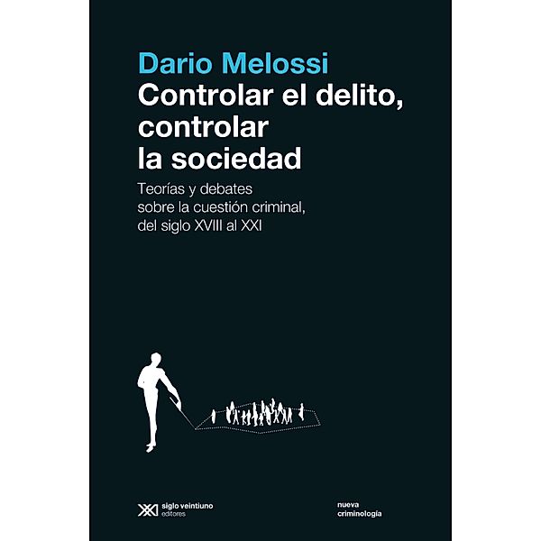 Controlar el delito, controlar la sociedad / Nueva Criminología, Dario Melossi