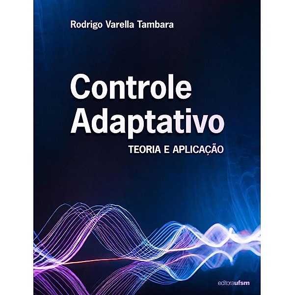 Controle Adaptativo, Rodrigo Varella Tambara