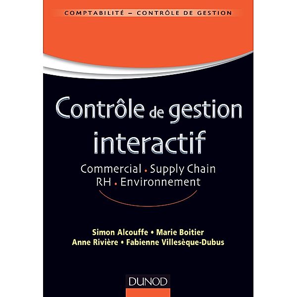 Contrôle de gestion interactif / Comptabilité - Contrôle de gestion, Simon Alcouffe, Marie Boitier, Anne Rivière, Fabienne Villesèque-Dubus