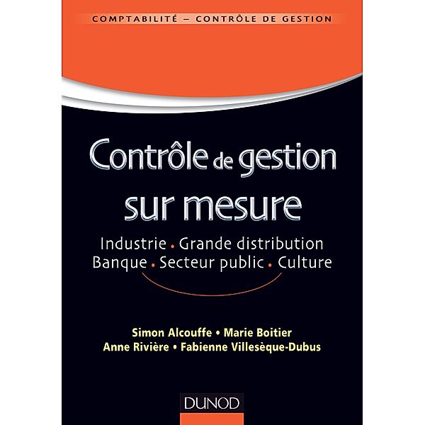 Contrôle de gestion sur mesure / Comptabilité - Contrôle de gestion, Simon Alcouffe, Marie Boitier, Anne Rivière, Fabienne Villesèque-Dubus