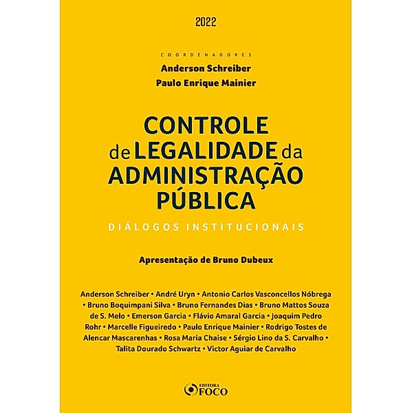 Controle de legalidade da administração pública, Anderson Schreiber, Marcelle Figueiredo, Paulo Enrique Mainier, Rodrigo Tostes de Alencar Mascarenhas, Rosa Maria Chaise, Sérgio Lino da S. Carvalho, Talita Dourado Schwartz, Victor Aguiar de Carvalho, André Uryn, Antonio Carlos Vasconcellos Nóbrega, Bruno Boquimpani Silva, Bruno Fernandes Dias, Bruno Mattos Souza de S. Melo, Emerson Garcia, Flávio Amaral Garcia, Joaquim Pedro Rohr