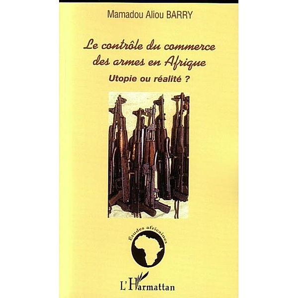 Controle du commerce des armesen afriqu / Hors-collection, Barry Mamadou Aliou