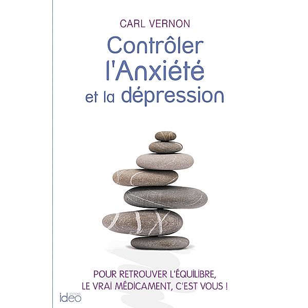 Contrôler l'anxiété et la dépression, Carl Vernon