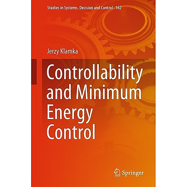 Controllability and Minimum Energy Control / Studies in Systems, Decision and Control Bd.162, Jerzy Klamka