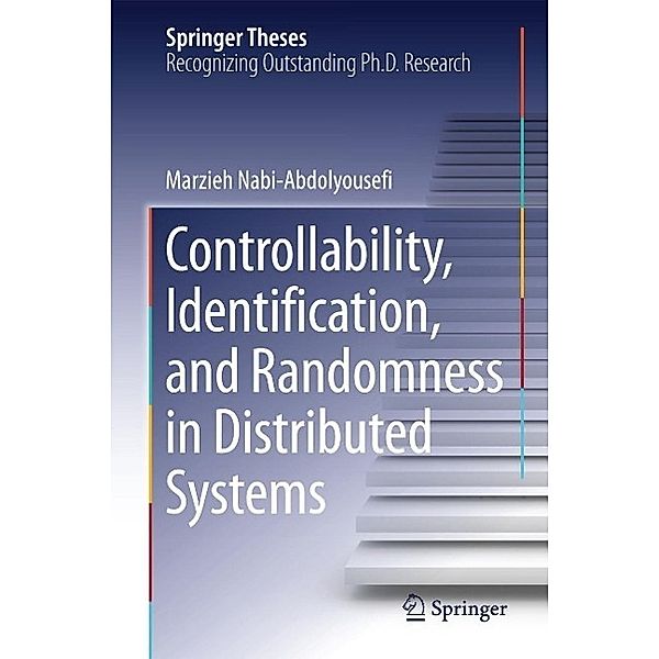 Controllability, Identification, and Randomness in Distributed Systems / Springer Theses, Marzieh Nabi-Abdolyousefi