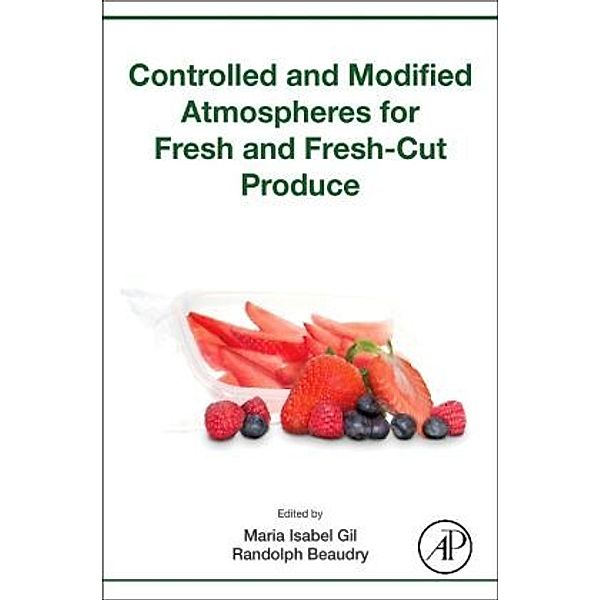 Controlled and Modified Atmospheres for Fresh and Fresh-Cut Produce