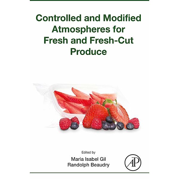 Controlled and Modified Atmospheres for Fresh and Fresh-Cut Produce