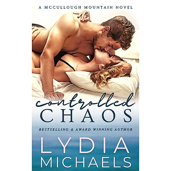 Controlled Chaos (McCullough Mountain, #6) / McCullough Mountain, Lydia Michaels