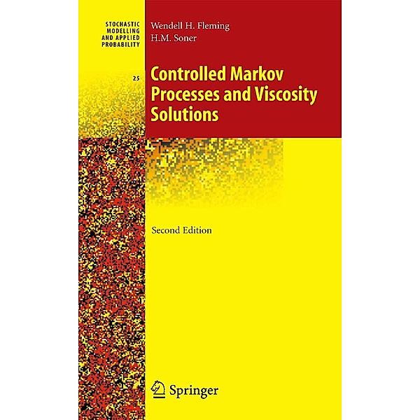 Controlled Markov Processes and Viscosity Solutions / Stochastic Modelling and Applied Probability Bd.25, Wendell H. Fleming, Halil Mete Soner