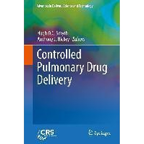 Controlled Pulmonary Drug Delivery / Advances in Delivery Science and Technology, 9781441997456