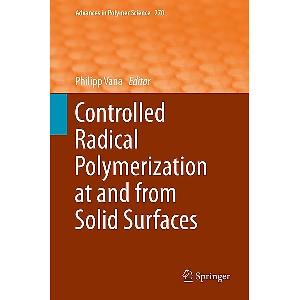 Controlled Radical Polymerization at and from Solid Surfaces / Advances in Polymer Science Bd.270