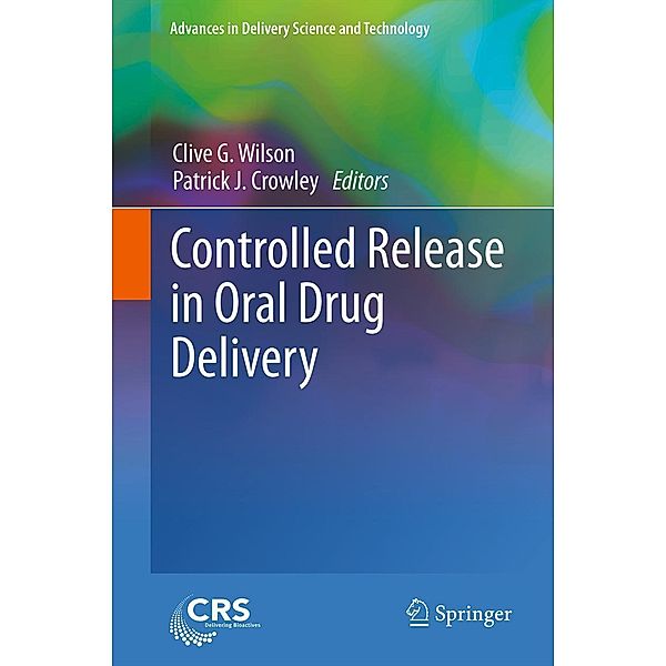 Controlled Release in Oral Drug Delivery / Advances in Delivery Science and Technology