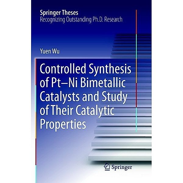 Controlled Synthesis of Pt-Ni Bimetallic Catalysts and Study of Their Catalytic Properties, Yuen Wu
