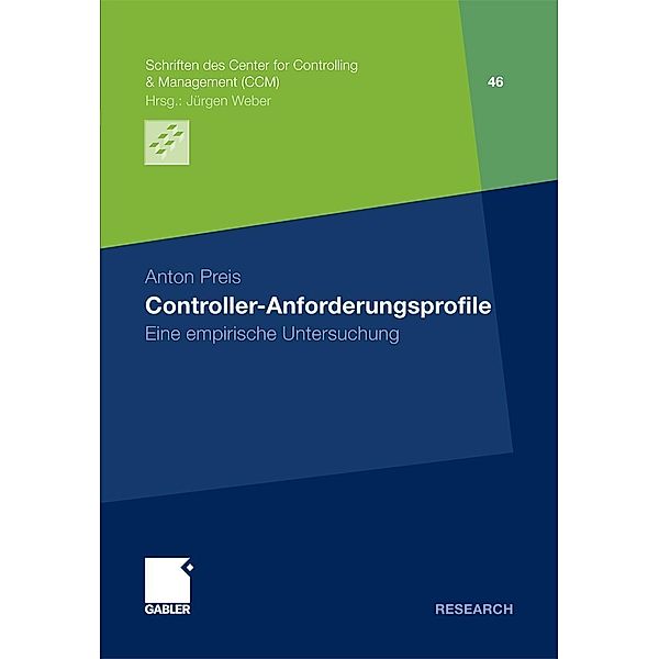 Controller-Anforderungsprofile / Schriften des Center for Controlling & Management (CCM), Anton Preis