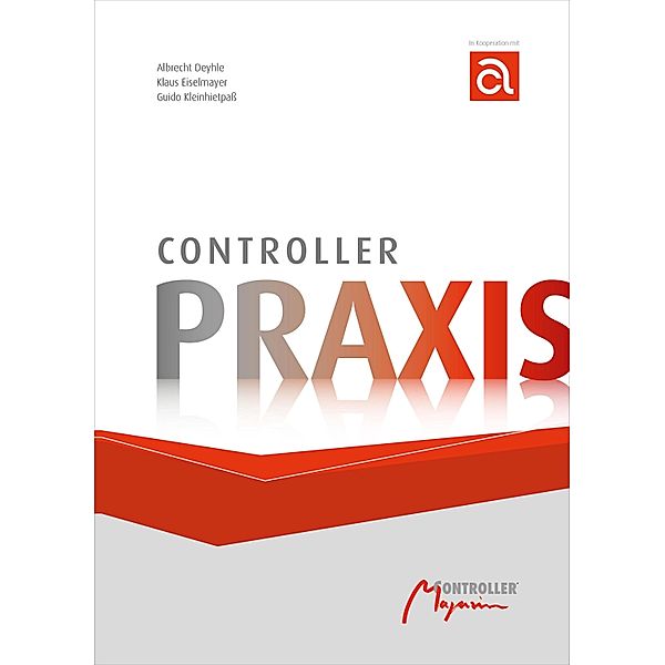 Controller-Praxis, Albrecht Deyhle, Klaus Eiselmayer, Guido Kleinhietpaß