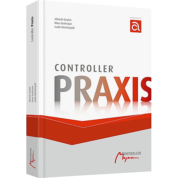 Controller-Praxis, Albrecht Deyhle, Klaus Eiselmayer, Guido Kleinhietpaß