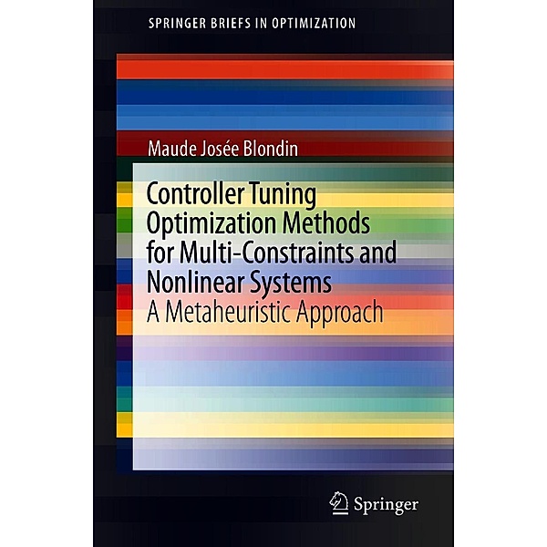 Controller Tuning Optimization Methods for Multi-Constraints and Nonlinear Systems / SpringerBriefs in Optimization, Maude Josée Blondin