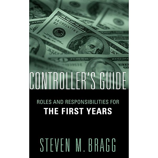 Controller's Guide, Steven M. Bragg