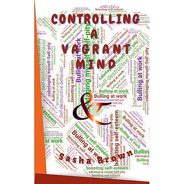 Controlling a Vagrant Mind, Sasha Brown