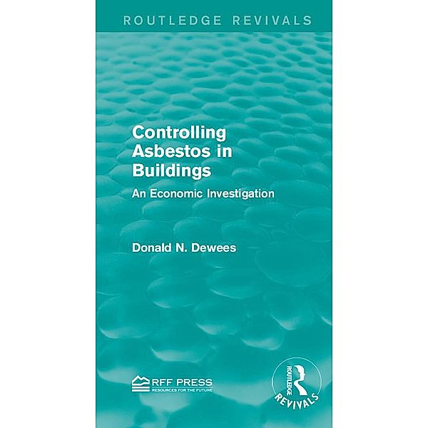 Controlling Asbestos in Buildings / Routledge Revivals, Donald N. Dewees