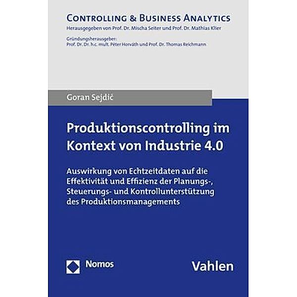 Controlling & Business Analytics / Produktionscontrolling im Kontext von Industrie 4.0, Goran Sejdic