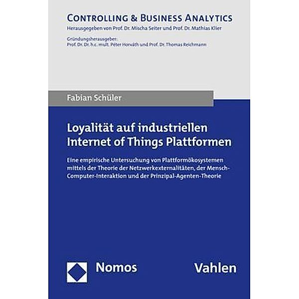 Controlling & Business Analytics / Loyalität auf industriellen Internet of Things Plattformen, Fabian Schüler