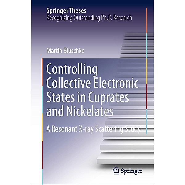 Controlling Collective Electronic States in Cuprates and Nickelates / Springer Theses, Martin Bluschke