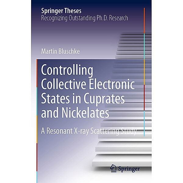 Controlling Collective Electronic States in Cuprates and Nickelates, Martin Bluschke