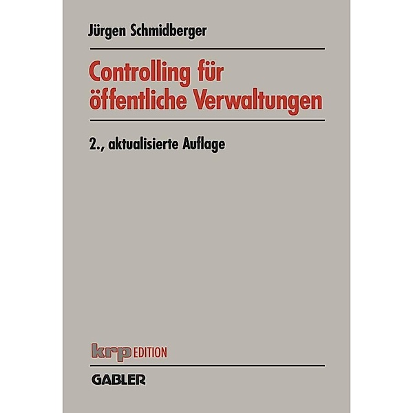 Controlling für öffentliche Verwaltungen / krp-Sonderhefte, Jürgen Schmidberger