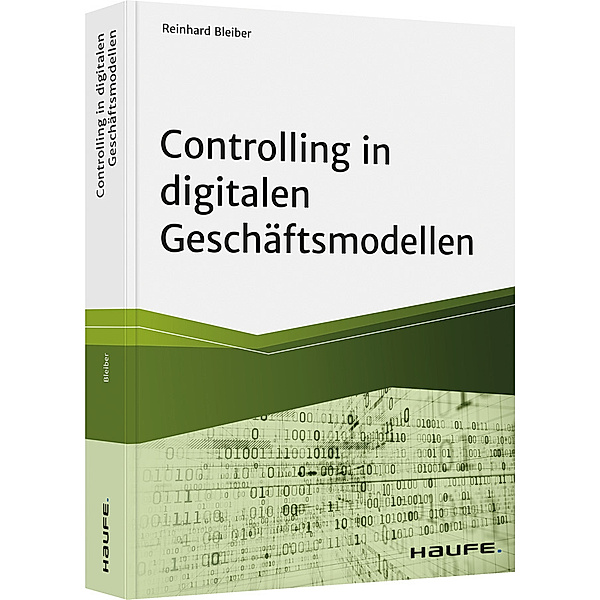 Controlling in digitalen Geschäftsmodellen, Reinhard Bleiber